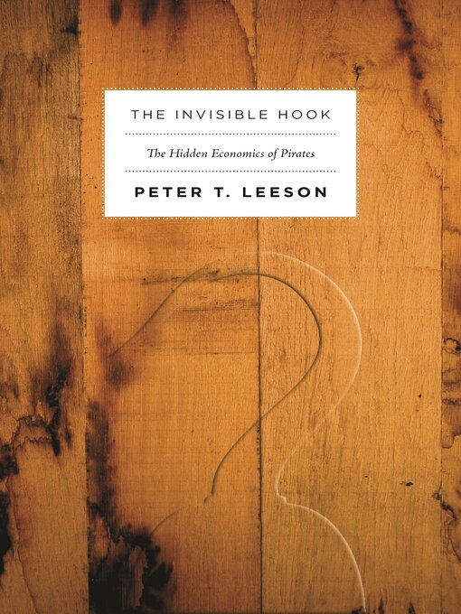 Title details for The Invisible Hook by Peter Leeson - Available
